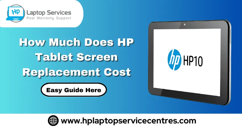 HP Tablet Screen Replacement Cost